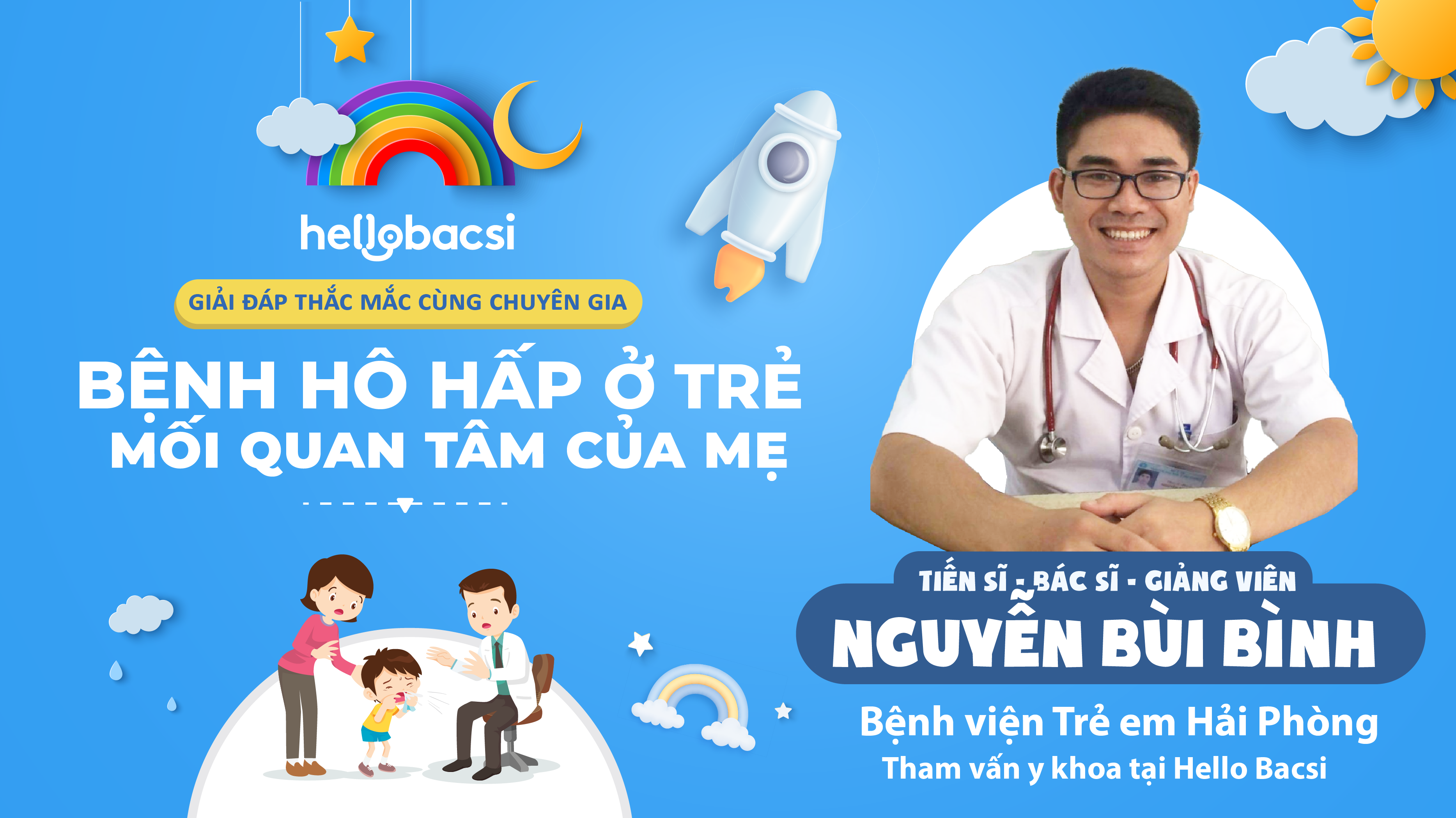 Giải đáp thắc mắc cùng chuyên gia - chuyên đề “Bệnh hô hấp ở trẻ - Mối quan tâm của mẹ” 