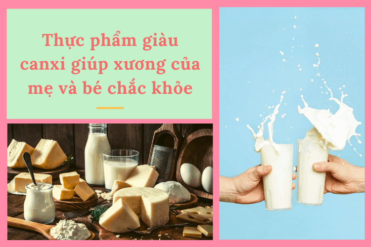Thực phẩm giàu canxi giúp xương của mẹ và bé chắc khỏe