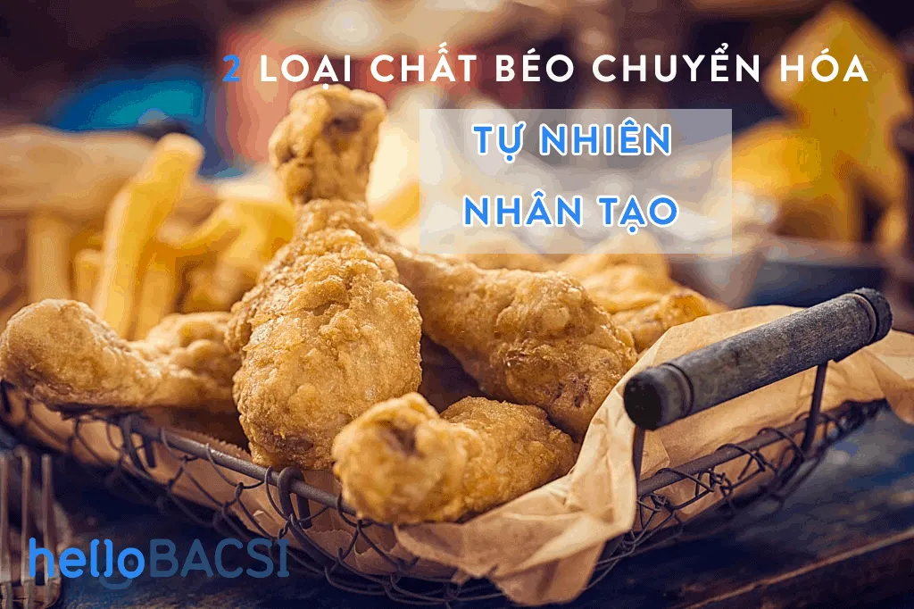Có hai loại chất béo chuyển hóa