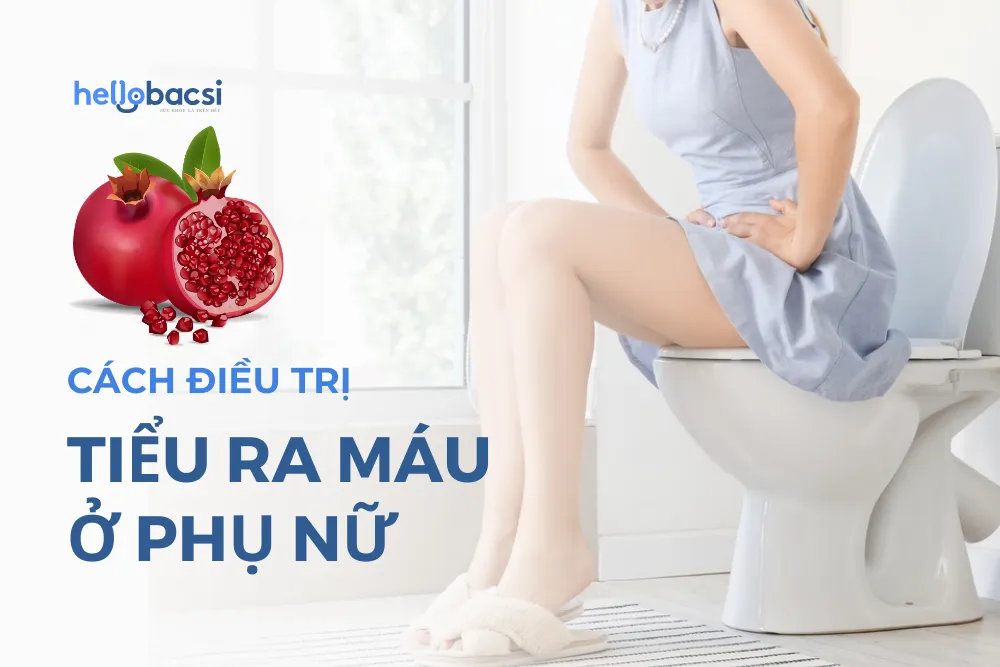 Cách điều trị đi tiểu ra máu ở phụ nữ bằng lựu