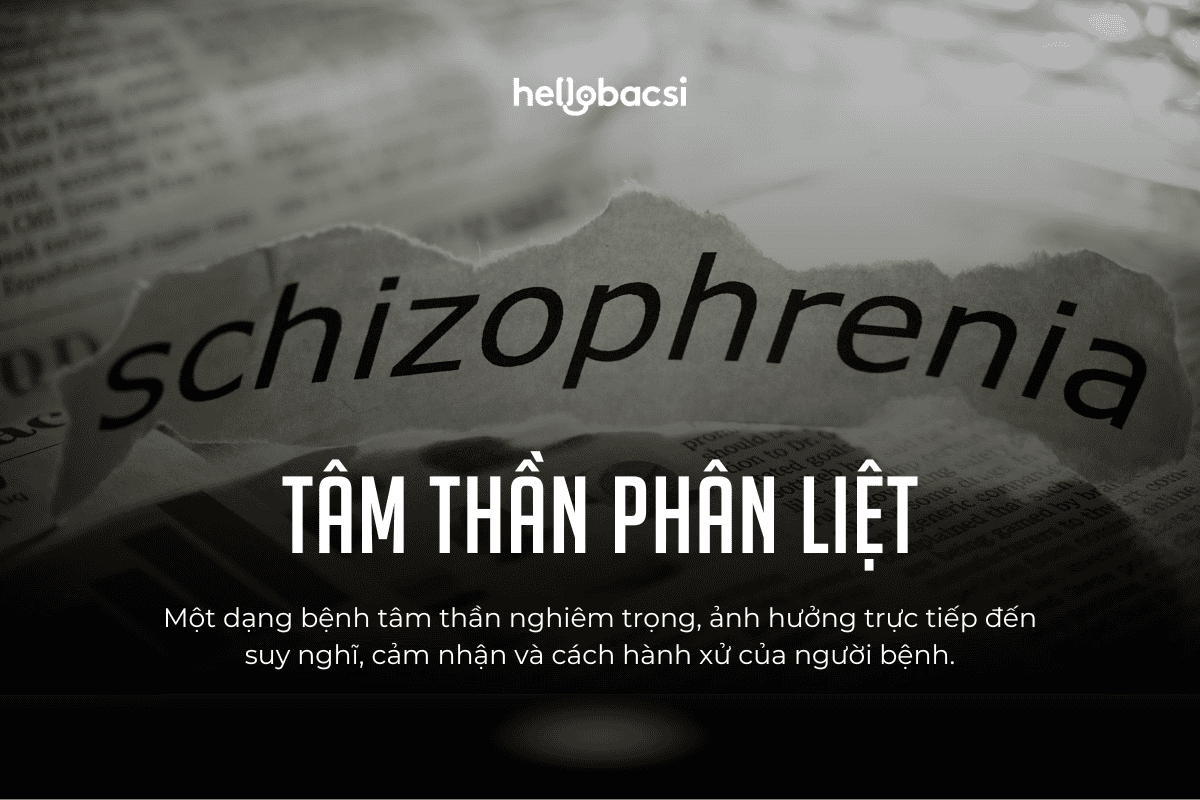 Bệnh tâm thần phân liệt là gì?