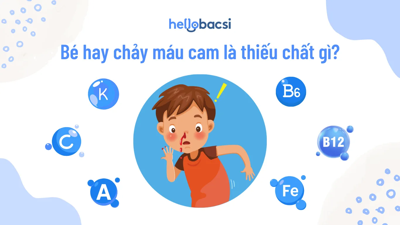 Bé hay chảy máu cam là thiếu chất gì?